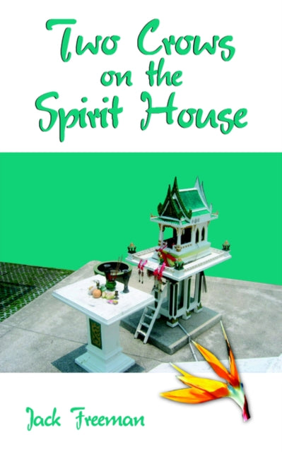 Book cover of: Two Crows on the Spirit House. By: Jack Freeman