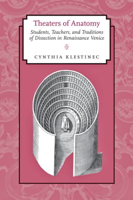 Book cover of: Theaters of Anatomy. By: Cynthia Klestinec