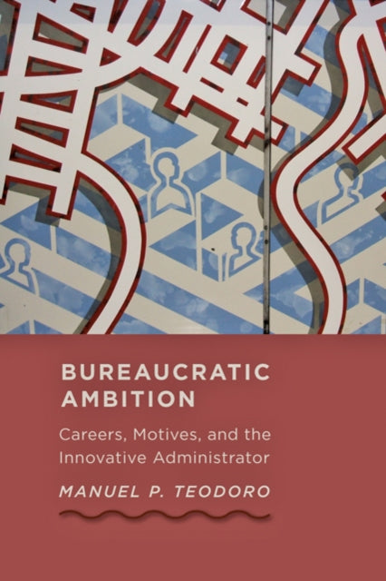 Book cover of: Bureaucratic Ambition. By: Manuel P. Teodoro