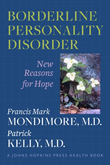 Book cover of: Borderline Personality Disorder. By: Mondimore, Francis Mark