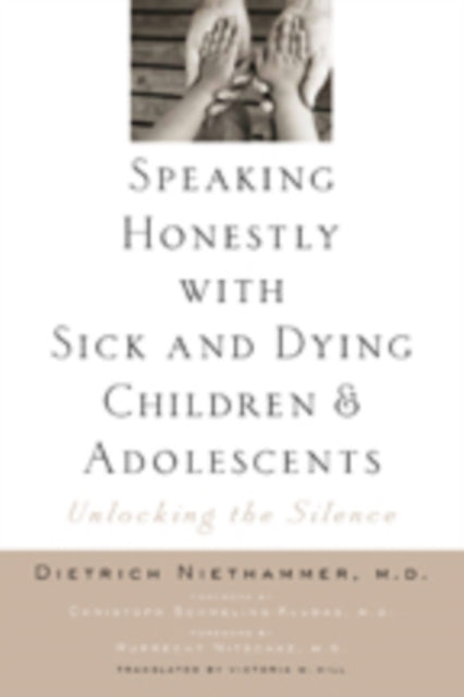Book cover of: Speaking Honestly with Sick and Dying Children and Adolescents. By: Dietrich Niethammer