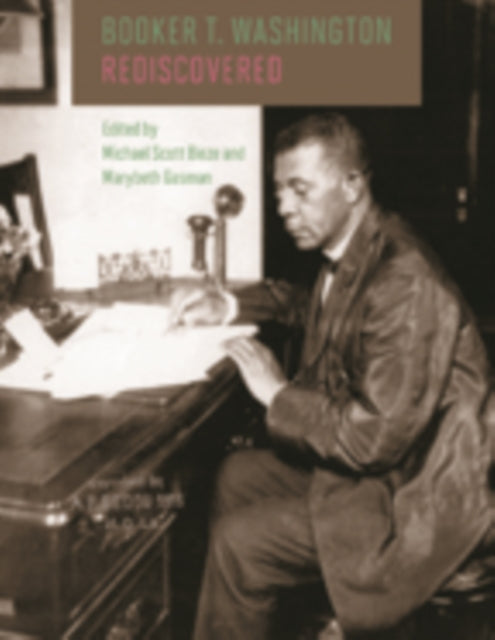 Book cover of: Booker T. Washington Rediscovered. By: Michael Bieze