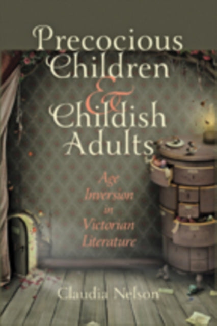 Book cover of: Precocious Children and Childish Adults. By: Claudia Nelson