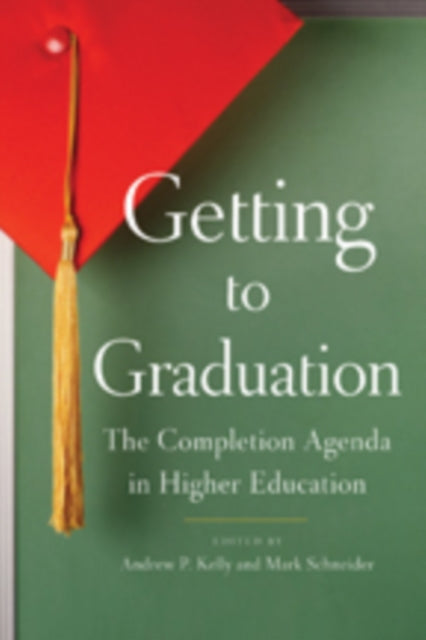 Book cover of: Getting to Graduation. By: Andrew P. Kelly