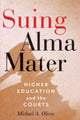 Book cover of: Suing Alma Mater. By: Michael A. Olivas
