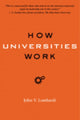 Book cover of: How Universities Work. By: John V. Lombardi