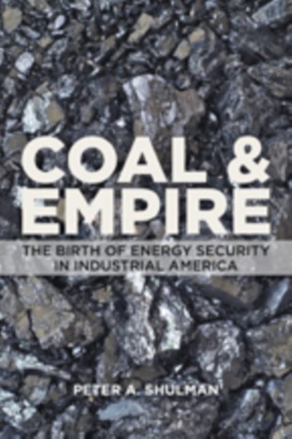Book cover of: Coal and Empire. By: Peter A. Shulman