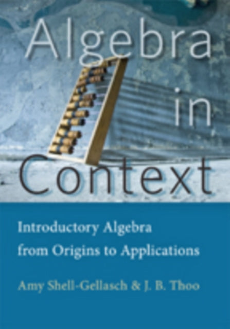Book cover of: Algebra in Context. By: Amy Shell-Gellasch