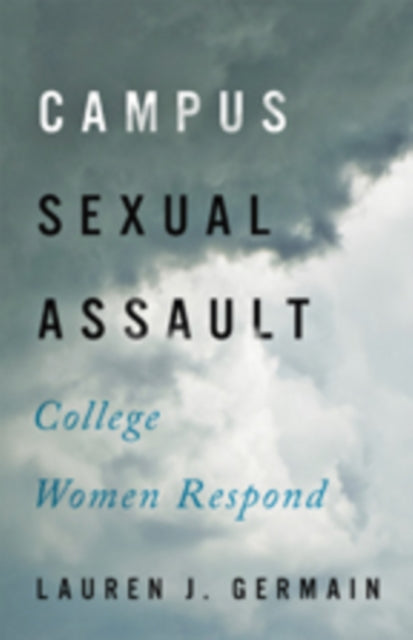 Book cover of: Campus Sexual Assault. By: Lauren J. Germain