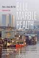 Book cover of: Blue Marble Health. By: Peter Hotez