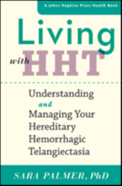 Book cover of: Living with HHT. By: Sara Palmer