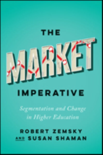 Book cover of: Market Imperative. By: Robert Zemsky