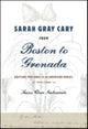 Book cover of: Sarah Gray Cary from Boston to Grenada. By: Susan Clair Imbarrato