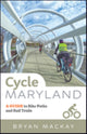 Book cover of: Cycle Maryland. By: Bryan MacKay