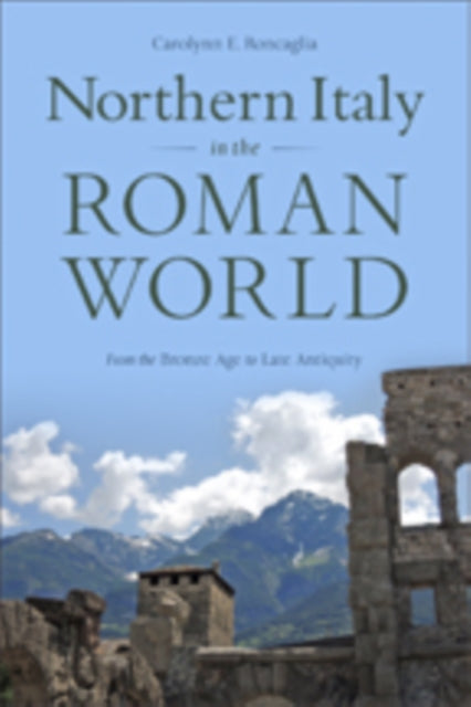 Book cover of: Northern Italy in the Roman World. By: Carolynn E. Roncaglia
