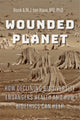 Book cover of: Wounded Planet. By: Henk A.M.J. ten Have