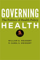 Book cover of: Governing Health. By: William G. Weissert