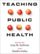 Book cover of: Teaching Public Health. By: Sandro Galea