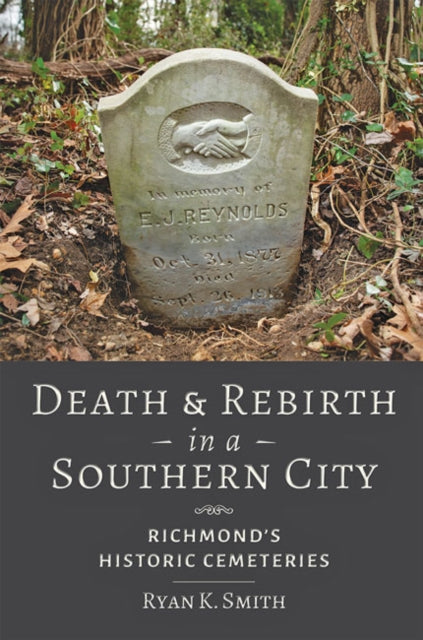 Book cover of: Death and Rebirth in a Southern City. By: Ryan K. Smith