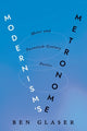 Book cover of: Modernism's Metronome. By: Ben Glaser