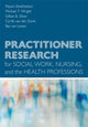 Book cover of: Practitioner Research for Social Work, Nursing, and the Health Professions. By: Gillian Silver