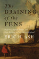 Book cover of: Draining of the Fens. By: Eric H. Ash