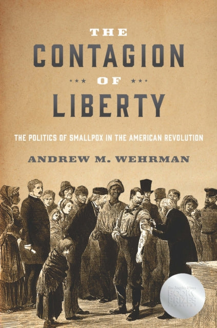 Book cover of: Contagion of Liberty. By: Andrew M. Wehrman