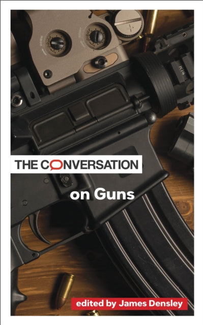 Book cover of: Conversation on Guns. By: James Densley
