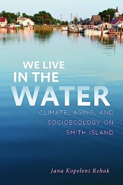 Book cover of: We Live in the Water. By: Jana Kopelent Rehak