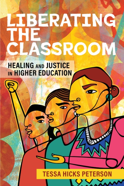 Book cover of: Liberating the Classroom. By: Tessa Hicks Peterson