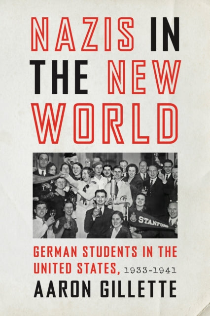 Book cover of: Nazis in the New World. By: Aaron Gillette