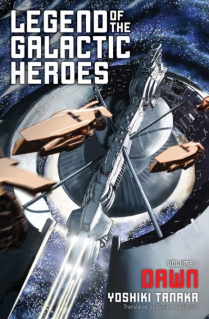 Book cover of: Legend of the Galactic Heroes, Vol. 1. By: Yoshiki Tanaka