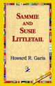 Book cover of: Sammie and Susie Littletail. By: Howard Roger Garis