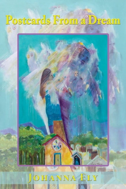 Book cover of: Postcards From a Dream. By: Johanna Ely