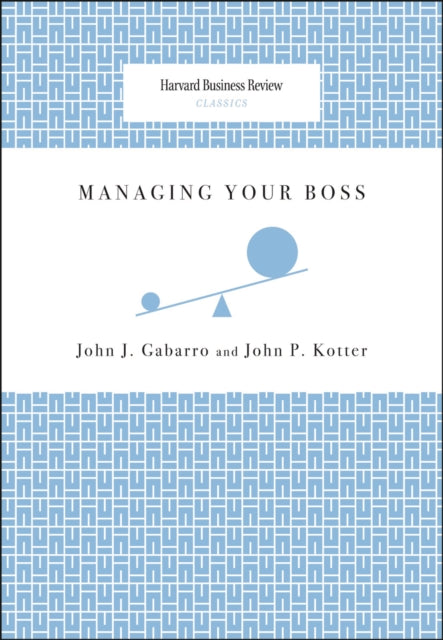 Book cover of: Managing Your Boss. By: John J. Gabarro