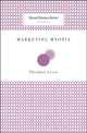 Book cover of: Marketing Myopia. By: Ted Levitt, Theodore Levitt
