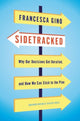 Book cover of: Sidetracked. By: Francesca Gino