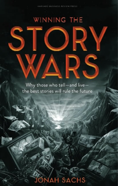 Book cover of: Winning the Story Wars. By: Jonah Sachs