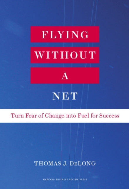 Book cover of: Flying Without a Net. By: Thomas DeLong