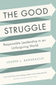 Book cover of: Good Struggle. By: Joseph Badaracco