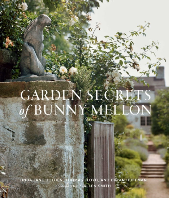 Book cover of: Garden Secrets of Bunny Mellon. By: Linda Jane Holden