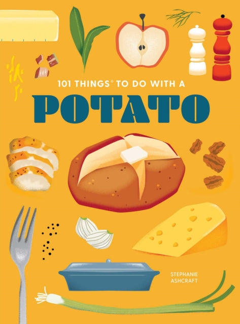 Book cover of: 101 Things to Do With a Potato. By: Stephanie Ashcraft