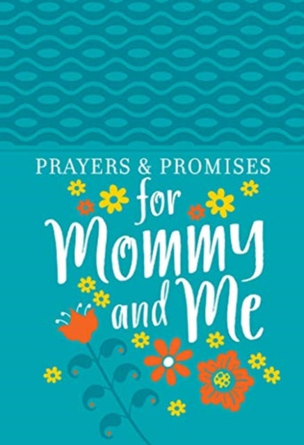 Book cover of: Prayers & Promises for Mommy and Me. By: Broadstreet Publishing Group LLC