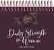 Book cover of: Daily Strength for Women Perpetual Calendar: 365 Devotions. By: BroadStreet Publishing