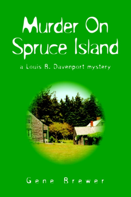 Book cover of: Murder On Spruce Island. By: Gene Brewer