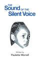 Book cover of: Sound of the Silent Voice. By: Paulette Worrell