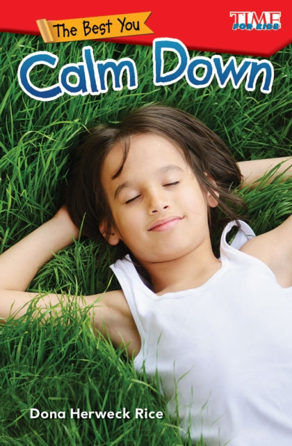 Book cover of: Best You: Calm Down. By: Dona Herweck Rice