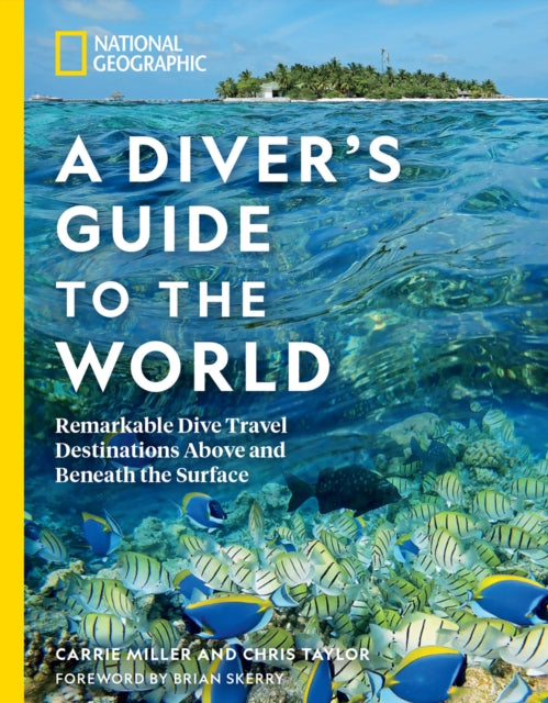 Book cover of: National Geographic A Diver's Guide to the World. By: Carrie Miller