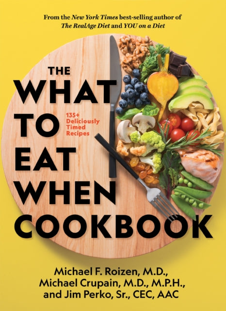 Book cover of: What to Eat When Cookbook. By: National Geographic