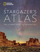 Book cover of: National Geographic Stargazer's Atlas. By: National  Geographic